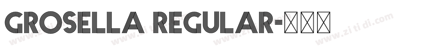 Grosella Regular字体转换 Grosella Regular字体转换
